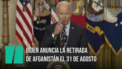 Joe Biden anuncia la retirada de las tropas el 31 de agosto