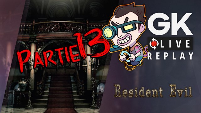 [GK Live Replay] On réveille les morts dans ce 13e épisode du GK Live Resident Evil
