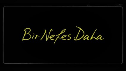 Bir Nefes Daha | Fragman