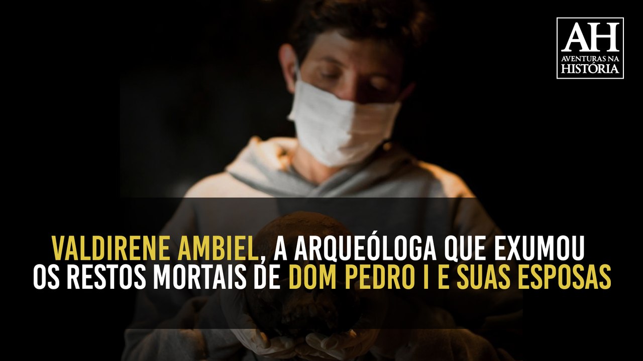 VALDIRENE AMBIEL: A ARQUEÓLOGA QUE EXUMOU OS RESTOS MORTAIS DE DOM PEDRO I E SUAS ESPOSAS