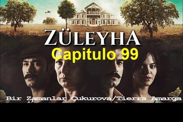 Tierra amarga (Zuleyha) Capitulo 99 Completo