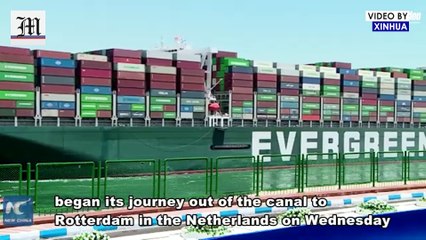 Ever Given leaves Suez Canal after settlement contract signed