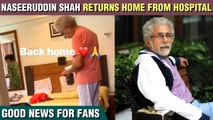 Naseeruddin Shah Who Was Diagnosed With Pneumonia Has Been Now Discharged