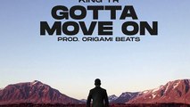 Gotta Move On Prod.By Origami Beats