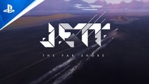 JETT  The Far Shore - Gameplay Trailer PS5, PS4