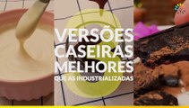 As Melhores Versões Caseiras de Coisas Gostosas do Mercado