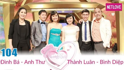 Vợ Chồng Son - Tập 104: Lần hẹn đầu tiên cô vợ vỡ mộng khóc ầm ĩ cả đêm hai người ngồi canh nhau