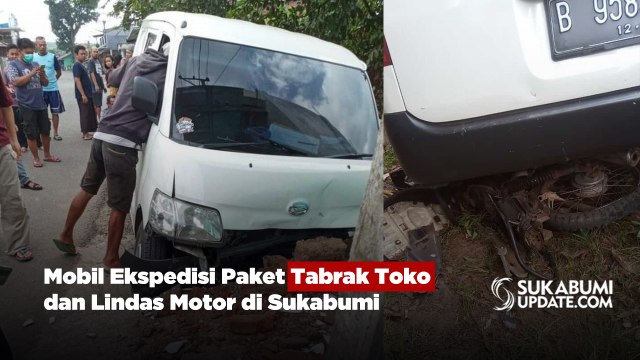 Mobil Ekspedisi Paket Tabrak Toko dan Lindas Motor di Sukabumi