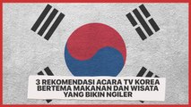 3 Rekomendasi Acara TV Korea Bertema Makanan dan Wisata yang Bikin Ngiler