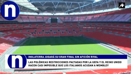 Inglaterra jugará su gran final sin afición rival