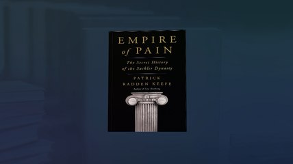 El imperio del dolor: Patrick Radden Keefe cuenta la historia secreta de los Sackler y Purdue Pharma