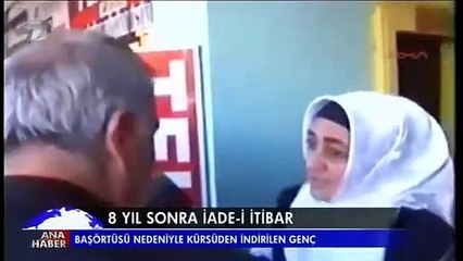 Başörtüsü zulmüne 8 yıl sonra 'İade-i İtibar'