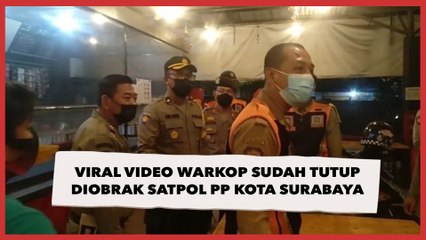Viral Video Warkop Sudah Tutup Diobrak Satpol PP Kota Surabaya, Pemiliknya 'Ngegas'