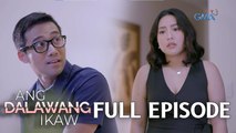 Ang Dalawang Ikaw: Full Episode 15