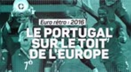Euro Rétro - 2016, le Portugal sur le toit de l'Europe