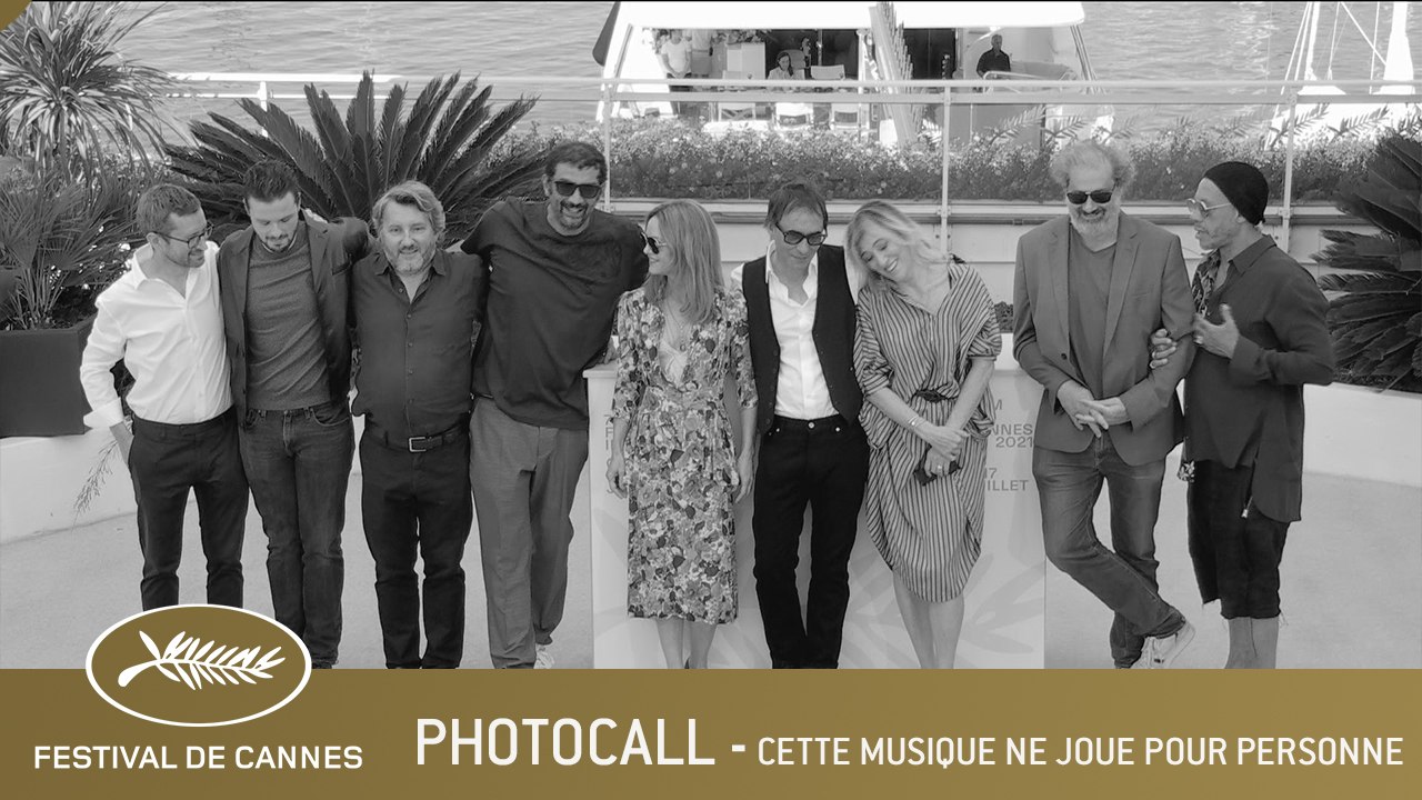 CETTE MUSIQUE NE JOUE  POUR PERSONNE - PHOTOCALL - CANNES 2021 - VF