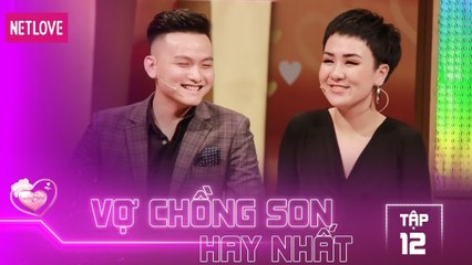 Vợ Chồng Son Hay Nhất - Tập 12: Đỗ Duy Khánh - Huỳnh Thị Thanh Tú