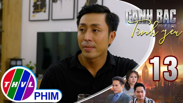 Canh bạc tình yêu - Tập 13[5]: Kiệt kể cho Thiên Kim nghe chuyện ba má mình nhận nuôi Khởi
