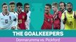 Euro 2020: The goalkeepers - Pickford vs. Donnarumma