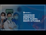Vaksinasi Berbayar di Kimia Farma Resmi Ditunda | Katadata Indonesia