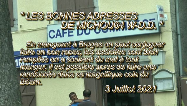 LES BONNES ADRESSES DE MICHOU64 W-D.D. - 3 JUILLET 2021 - PAU - BRUGES - UN REPAS AU CAFÉ DU COMMERCE À (64) BRUGES