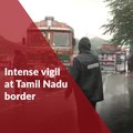 Intense vigil at Tamil Nadu border as COVID-19 cases in Kerala increase