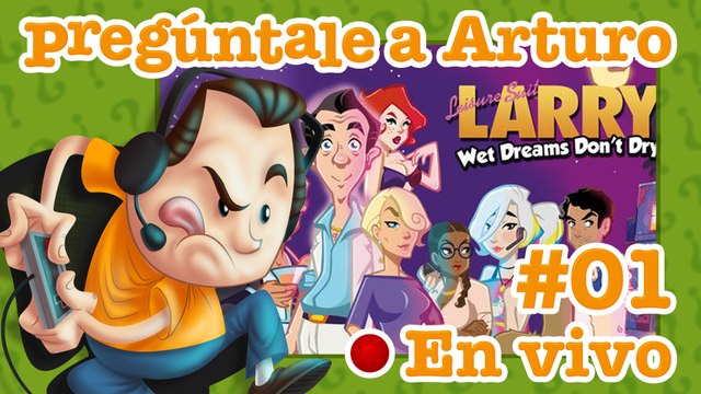 Leisure Suit Larry: Wet Dreams Don't Dry #01 | Pregúntale a Arturo en Vivo (10/07/2021)