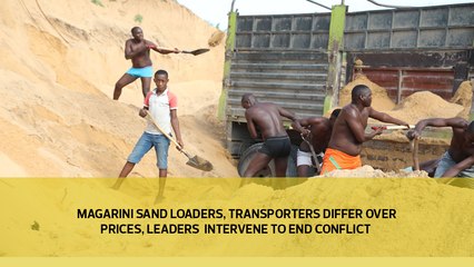 Magarini sand loaders, transporters differ over prices, leaders intervene to end conflict
