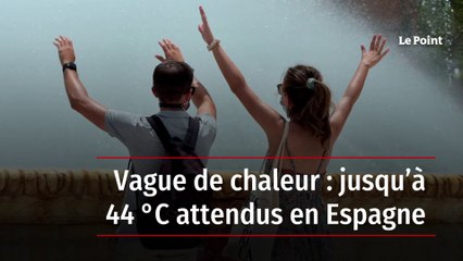 Vague de chaleur : jusqu’à 44 °C attendus en Espagne