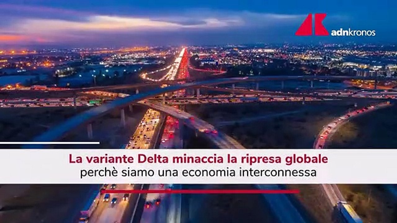 Variante Delta, preoccupazione per la ripresa globale