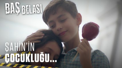 Şahin'in çocukluğu... - Baş Belası 4. Bölüm