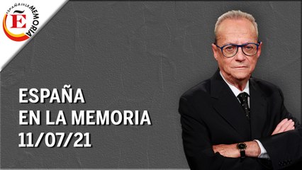 España en la memoria | 11/07/21 | Programa Completo
