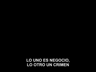 One Is Business, the Other Crime (Uno es negocio, lo otro crimen) [1912]