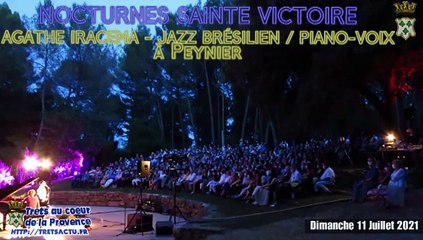 PEYNIER - Noctune ste victoire - AGATHE IRACEMA - JAZZ BRÉSILIEN PIANO-VOIX 11juill2021