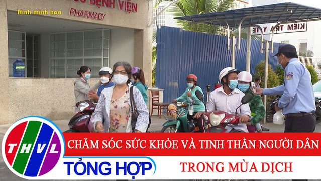 Nhịp cầu y tế - Kỳ 204: Chăm sóc sức khỏe và tinh thần người dân trong mùa dịch