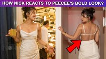 Nick Jonas REACTION On Priyanka Chopra Bold Backless Dress & H0t Pose