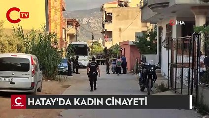 Hatay’da kadın cinayeti: Uzman çavuş tarafından öldürüldü