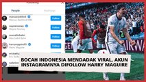 Bocah Indonesia Mendadak Viral, Akun Instagramnya Difollow Harry Maguire