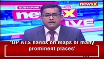 UP ATS Accesses Several Maps From Terrorists Interrogating 12 Suspects NewsX