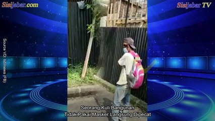 Viral..!! Video Seorang Kuli Bangunan Tidak Pakai Masker Langsung Dipecat | Begini Komentar Netizen