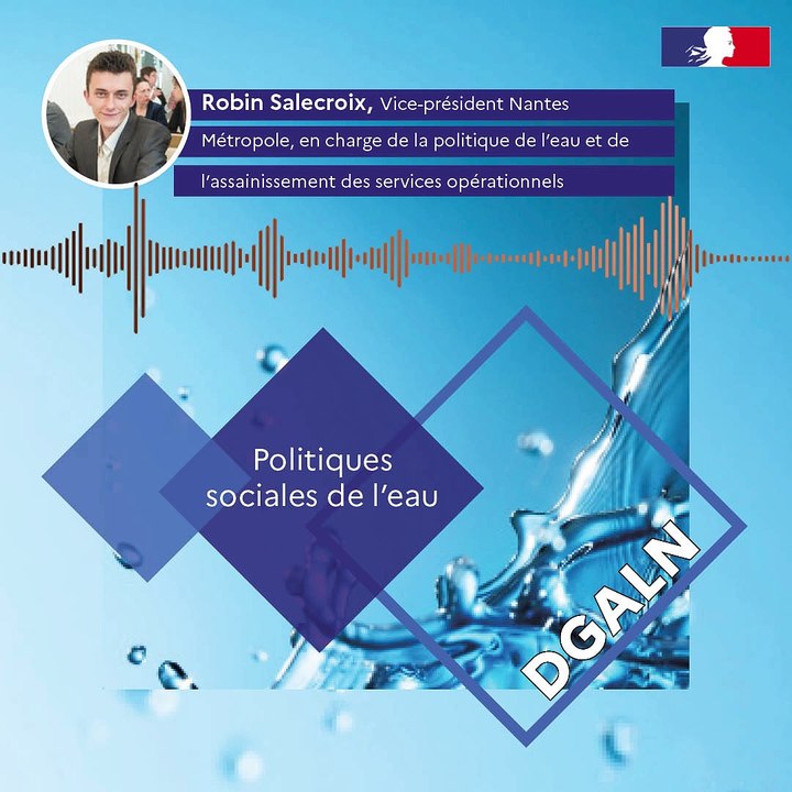 Politiques sociales de l'eau expliquées par Robin Salecroix, Vice-Président Nantes Métropole, en charge de la politique de l'eau et de l'assainissement