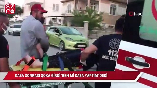 Kaza sonrası şoka giren sürücü Ben mi kaza yaptım? dedi