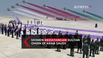 Momen Kedatangan Sultan Oman di Arab Saudi untuk Perkuat Kerja Sama