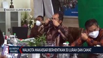 Walikota Makassar Behentikan 30 Lurah Dan Camat