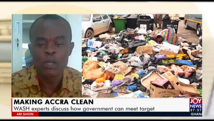 Making Accra Clean: WASH experts discuss how government can meet target - AM Talk  (12-7-21)