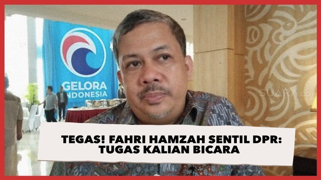 Tegas! Fahri Hamzah Sentil DPR Tugas Kalian Bicara, Jangan Diam Saja