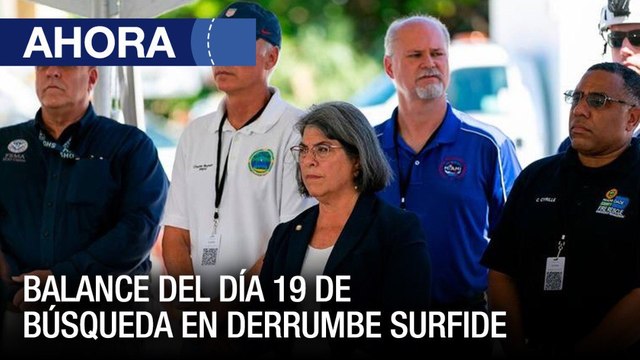 Autoridades dan balance del día 19 de búsqueda en derrumbe en #Surfide #Miami - #12Jul - Ahora
