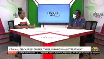 Vaginal Discharge: Causes, Types, Diagnosis and Treament - Nkwa Hia on Adom TV (12-7-21)