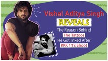 Vishal Aditya Singh REVEALS The Reason Behind The Tattoos He Got Inked After KKK 11’s Shoot