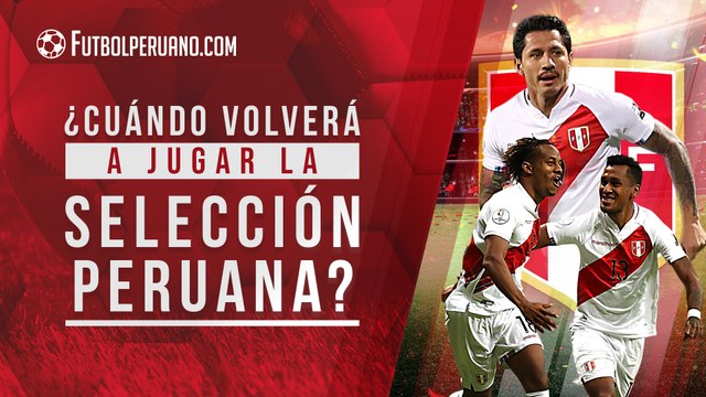 ¿Cuándo volverá a jugar la Selección Peruana en las Eliminatorias Qatar 2022?
